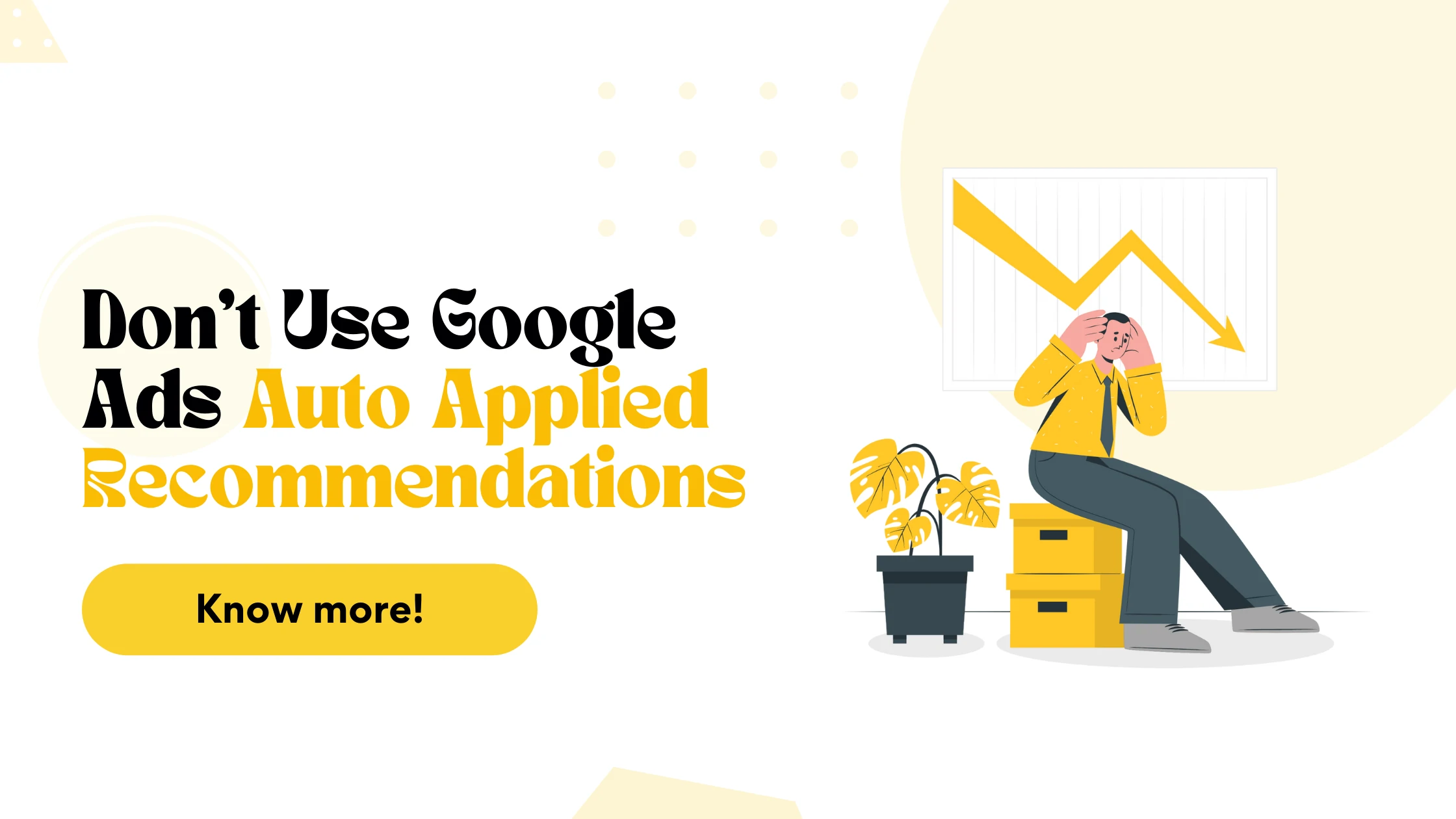 Don't Use Google Ads Auto Applied Recommendations