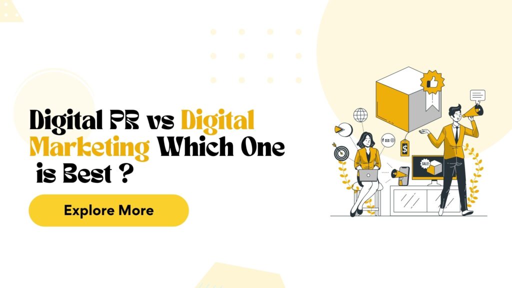 DIGITAL PR VS DIGITAL MARKETING WHICH ONE IS BEST ?