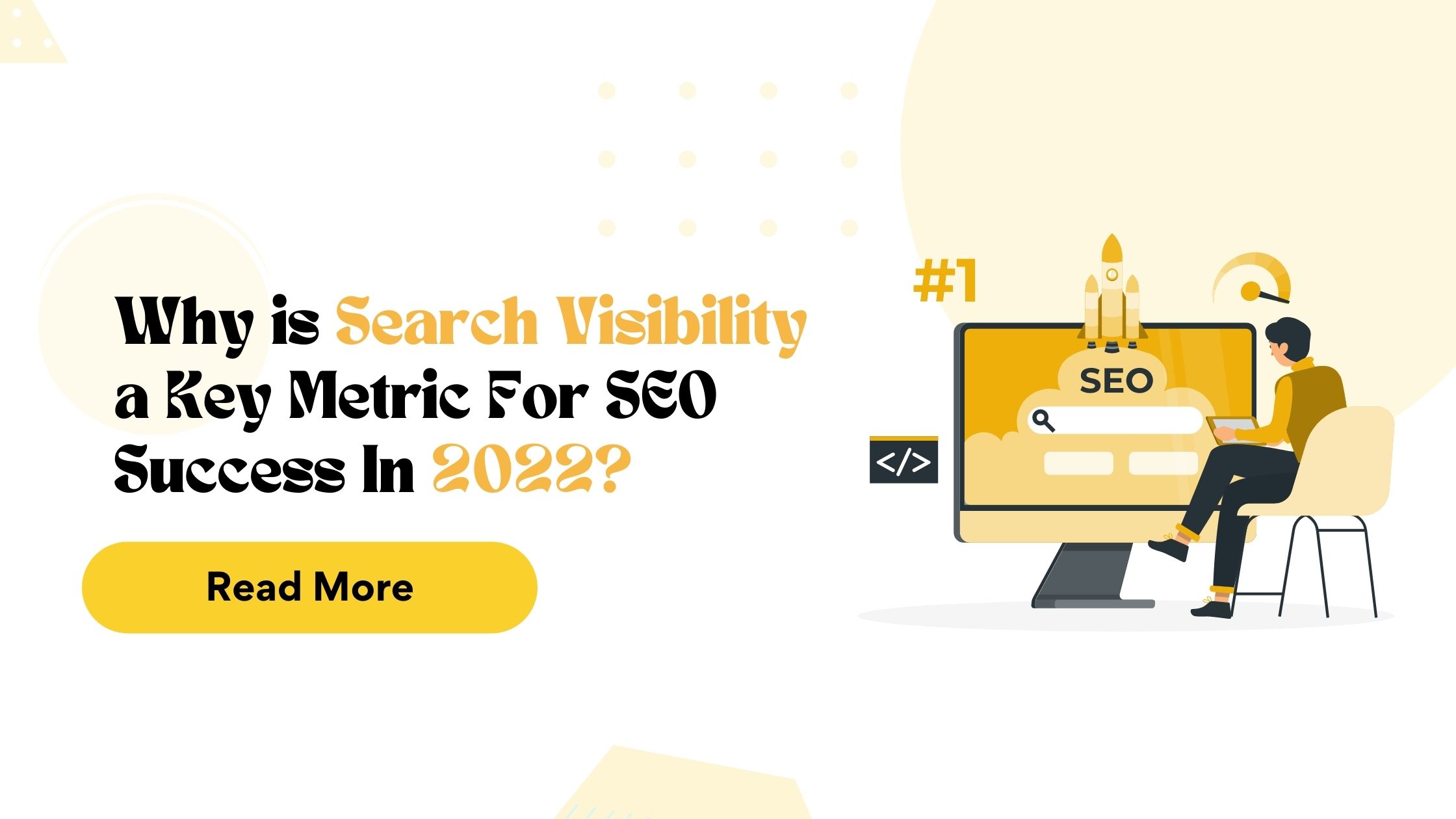 Why Search Visibility Is The Only Key Metric For SEO Success In 2022