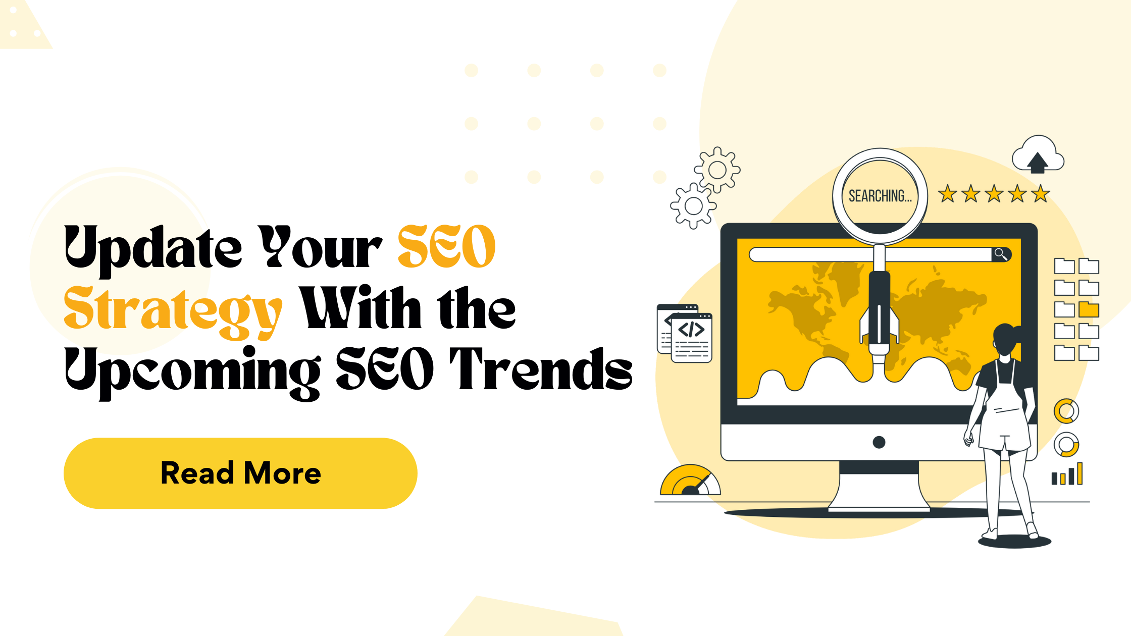 Update Your SEO Strategy With the Upcoming SEO Trends