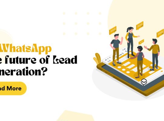 IS WHATSAPP THE FUTURE OF LEAD GENERATION?