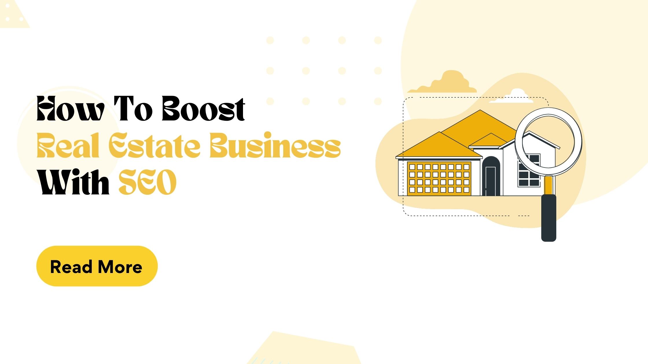 How To Boost Real Estate Business With SEO