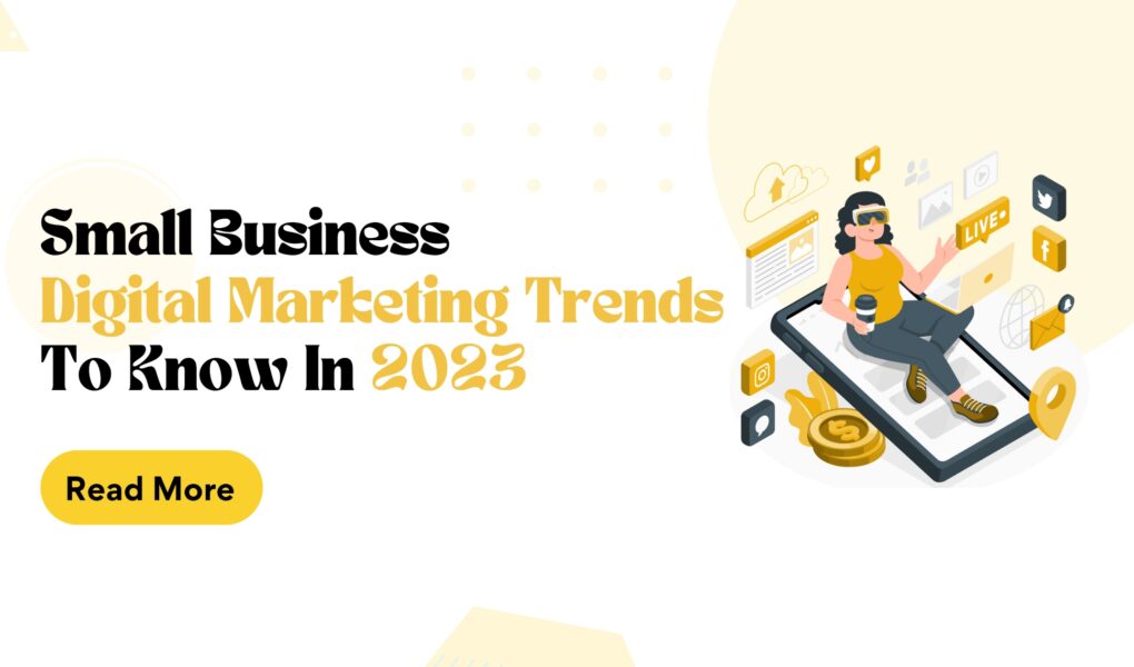 Small Business Digital Marketing Trends To Know in 2023
