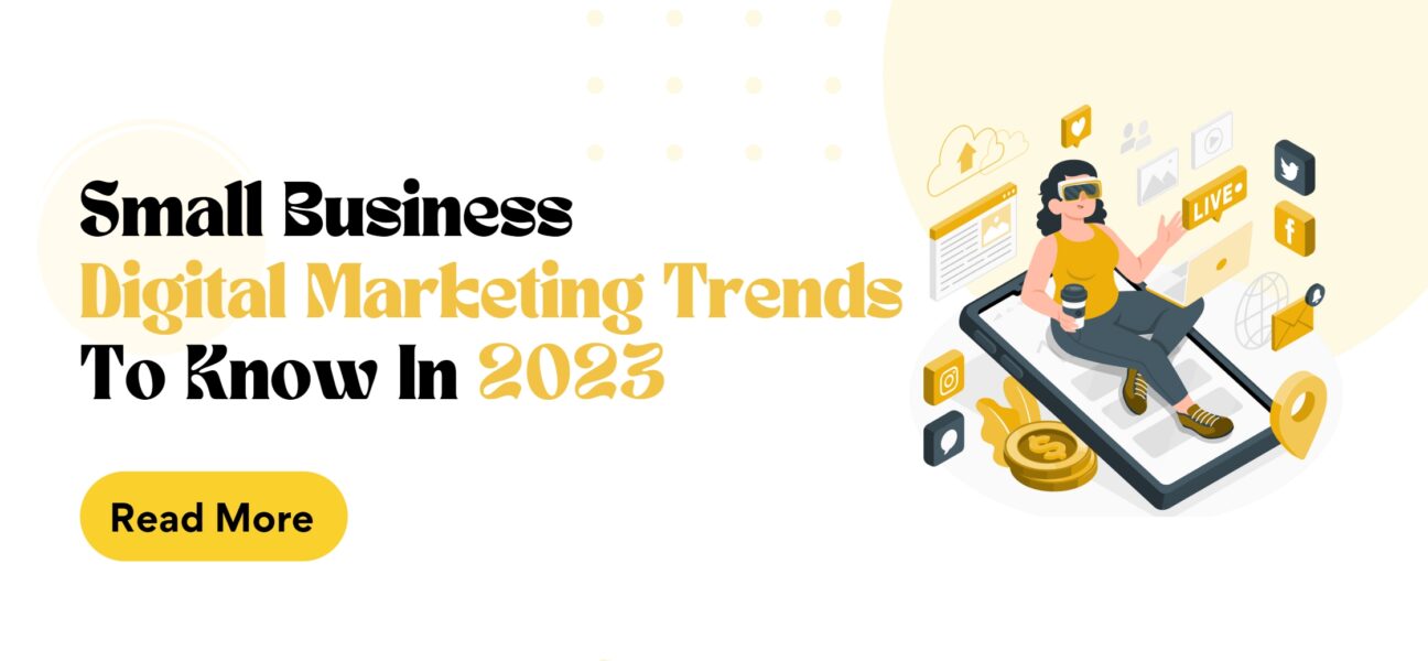 Small Business Digital Marketing Trends To Know in 2023