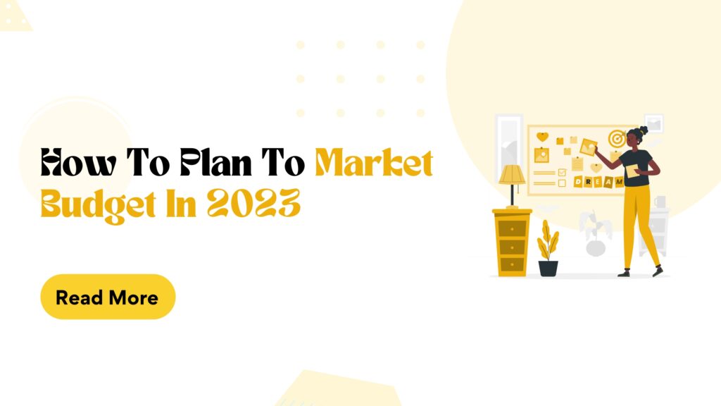 How To Plan To Market Budget In 2023