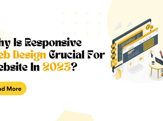 Why Is Responsive Web Design Crucial for Your Website in 2023?