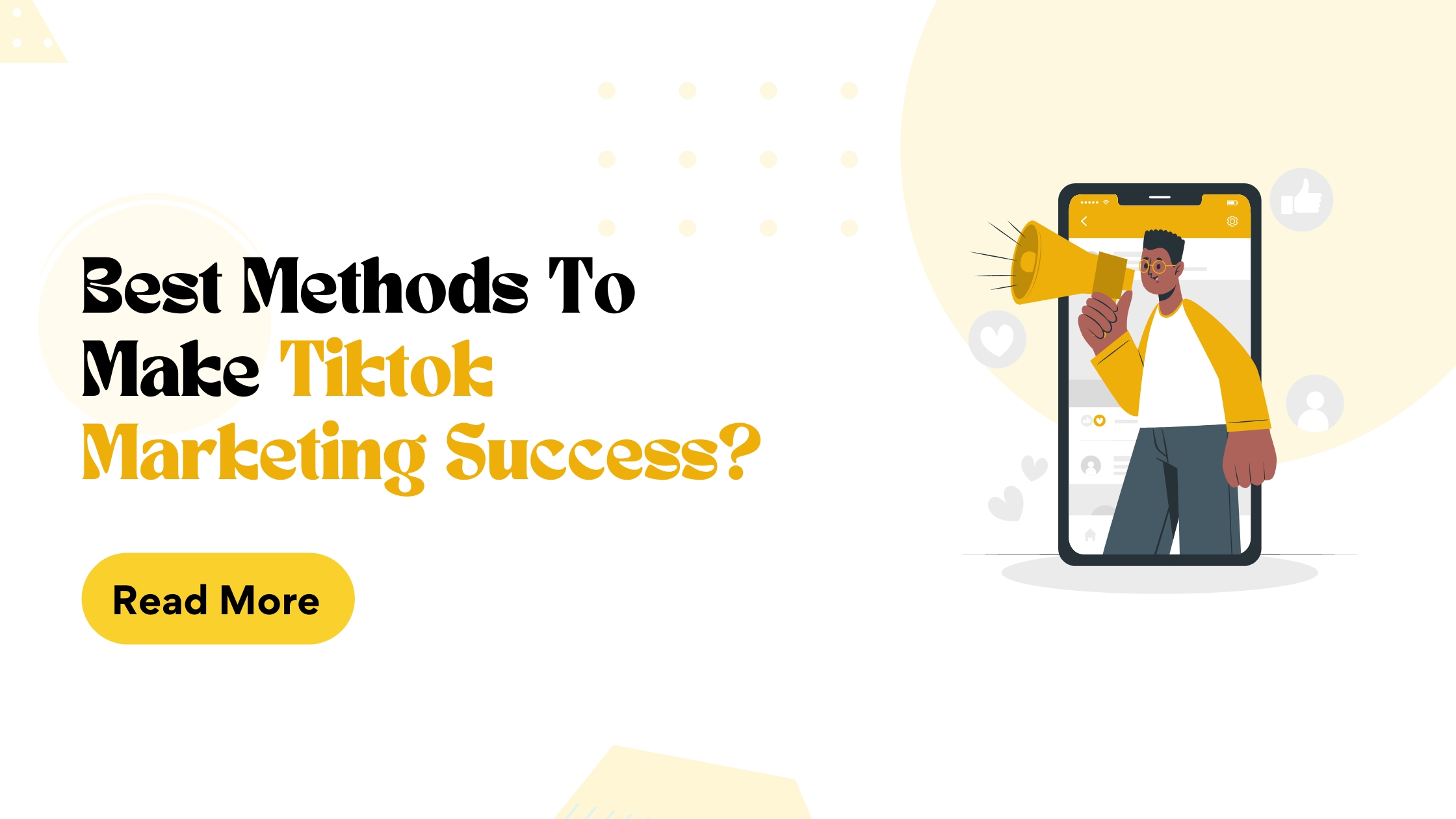 Best Methods To Make Tiktok Your Marketing Success?