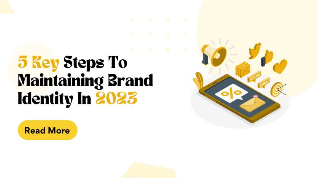 5 Key Steps to Maintaining Brand Identity in 2023