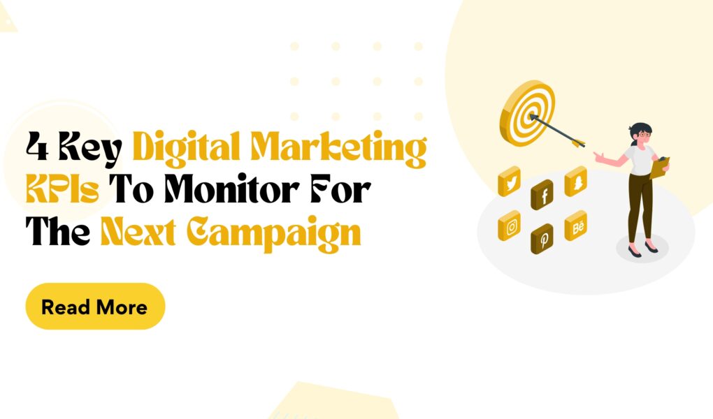 4 Key Digital Marketing KPIs to Monitor for the Next Campaign