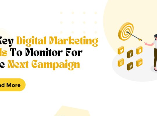 4 Key Digital Marketing KPIs to Monitor for the Next Campaign