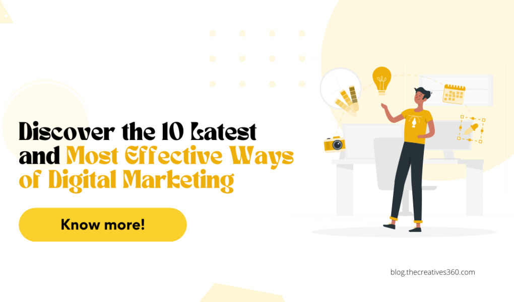 Discover the 10 Latest and Most Effective Ways of Digital Marketing