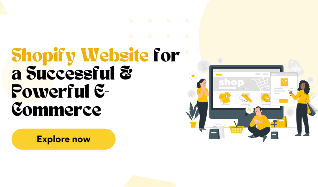 Shopify Website for a Successful & Powerful E-Commerce